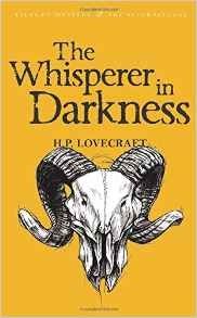 The Whisperer in Darkness: Collected Stories Volume I