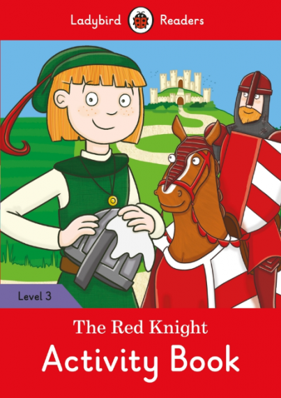 Ladybird Readers The Red Knight Activity Book Level 3