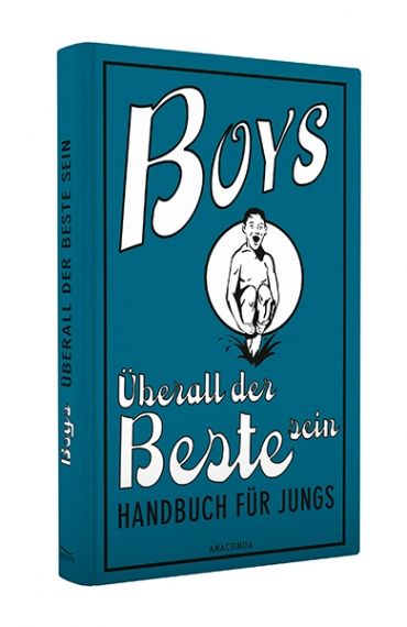 Boys – Ueberall der Beste sein Handbuch fuer Jungs