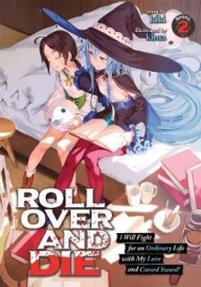 ROLL OVER AND DIE I Will Fight for an Ordinary Life with My Love and Cursed Sword! (Light Novel) Vol. 2