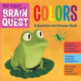 My First Brain Quest Colors : A Question-and-Answer Book 