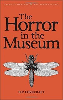 The Horror in the Museum: Collected Short Stories Volume 2