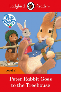 Ladybird Readers Peter Rabbit: Goes to the Treehouse Level 2