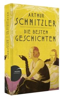 Die besten Geschichten Arthur Schnitzler
