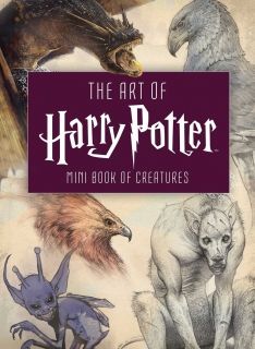 The Art of Harry Potter Mini Book of Creatures