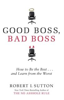 Good Boss, Bad Boss How to Be the Best... and Learn from the Worst (International)