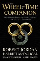 The Wheel of Time Companion : The People, Places, and History of the Bestselling Series