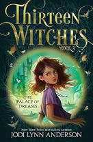Thirteen Witches: The Palace of Dreams, Book 3