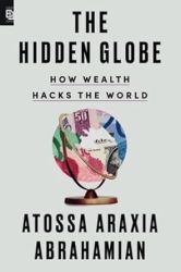 The Hidden Globe: How Wealth Hacks the World