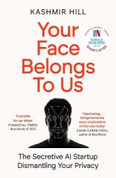  Your Face Belongs to Us: The Secretive Startup Dismantling Your Privacy