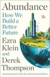  Abundance: How We Build A Better Future