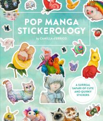  Pop Manga Stickerology : A Surreal Safari of 250+ Cute and Quirky Stickers 