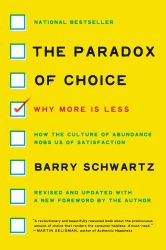  The Paradox of Choice : Why More Is Less, Revised Edition 
