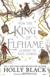 How the King of Elfhame Learned to Hate Stories