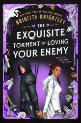 The Exquisite Torment of Loving Your Enemy HB
