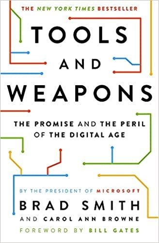 Tools and Weapons The Promise and The Peril of the Digital Age B