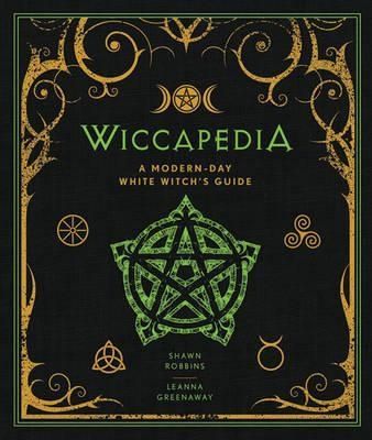 Wiccapedia A Modern-Day White Witch`s Guide 