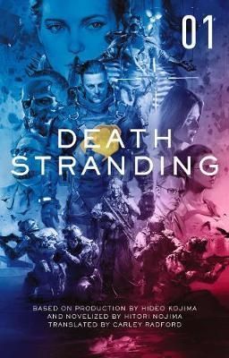 Death Stranding - Death Stranding The Official Novelization – Volume 1