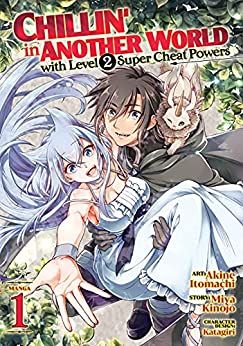 Chillin` in Another World with Level 2 Super Cheat Powers (Manga) Vol. 1