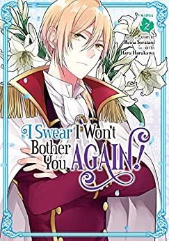 I Swear I Won`t Bother You Again (Manga) Vol. 2