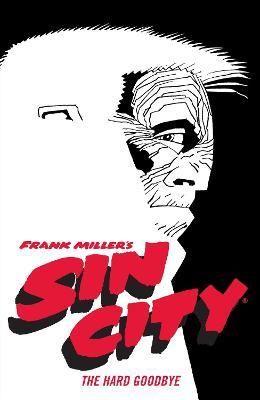 Frank Miller`s Sin City Volume 1 The Hard Goodbye (Fourth Edition)