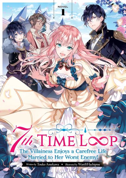 7th Time Loop The Villainess Enjoys a Carefree Life Married to Her Worst Enemy (Light Novel) Vol. 1
