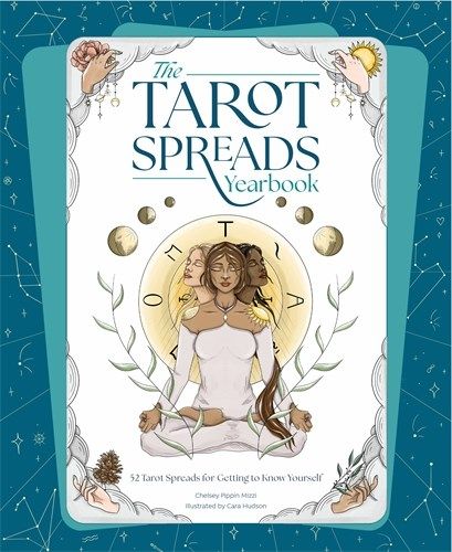  The Tarot Spreads Yearbook : 52 Tarot Spreads for Getting to Know Yourself 