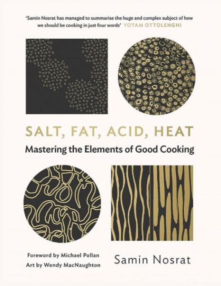 Salt, Fat, Acid, Heat Mastering the Elements of Good Cooking