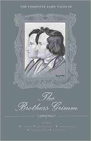 The Complete Fairy Tales of The Brothers Grimm