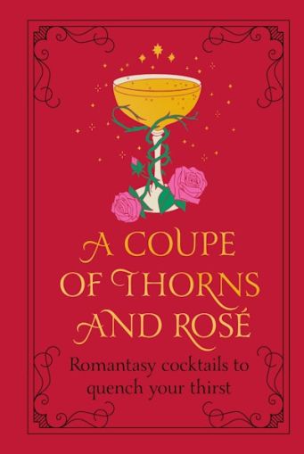 A Coupe of Thorns and Rosé