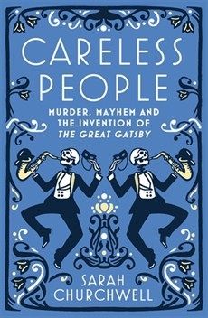 Careless People ...The Invention of The Great Gatsby