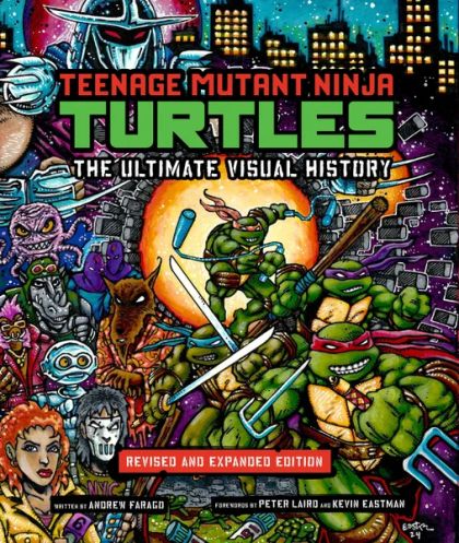 Teenage Mutant Ninja Turtles The Ultimate Visual History (Revised and Expanded Edition)