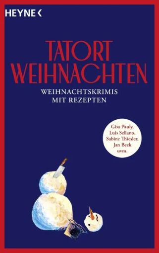 Tatort Weihnachten Weihnachtskrimis mit Rezepten 