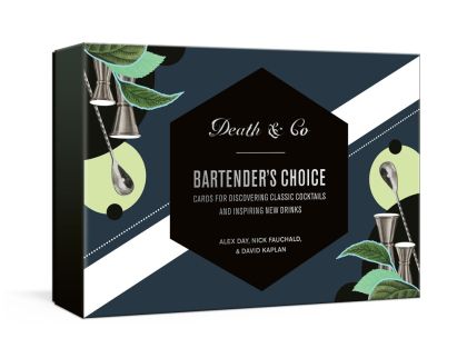 Death & Co Bartender's Choice : Cards for Discovering Classic Cocktails and Inspiring New Drinks 