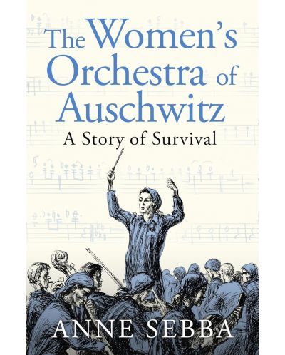 The Women’s Orchestra of Auschwitz