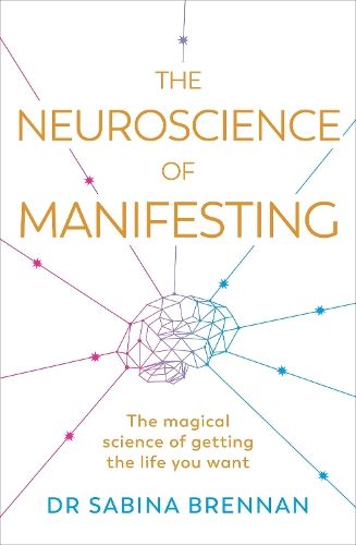 The Neuroscience of Manifesting