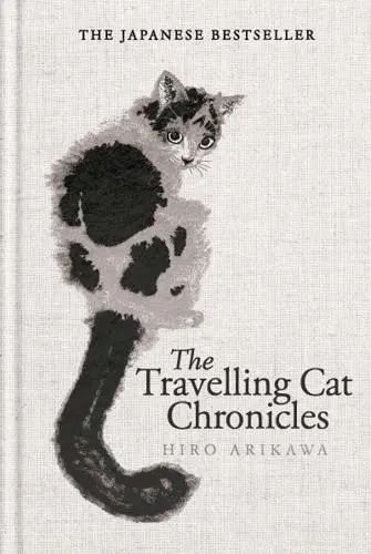 The Travelling Cat Chronicles and The Goodbye Cat 