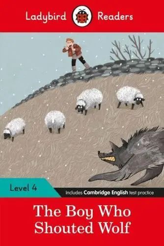 Ladybird Readers Level 4  The Boy Who Shouted Wolf