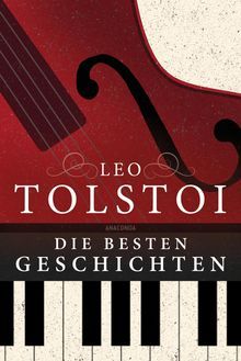 Die besten Geschichten Leo Tolstoi
