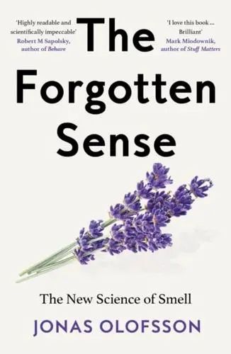 The Forgotten Sense The New Science of Smell