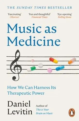 Music as Medicine How We Can Harness Its Therapeutic Power