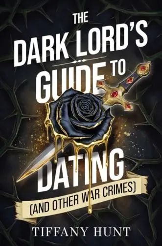 Dark Lord's Guide to Dating (and Other War Crimes)
