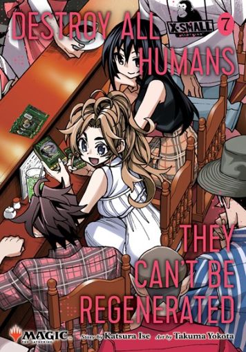 Destroy All Humans. They Can't Be Regenerated. A Magic: The Gathering Manga, Vol. 7