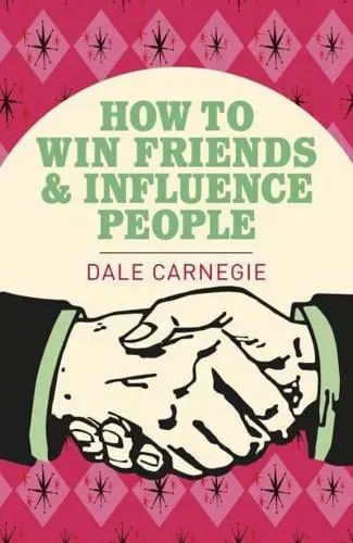 How to Win Friends and Influence People B