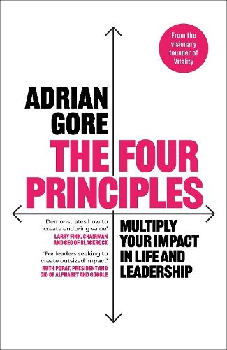 The Four Principles Multiply Your Impact in Life and Leadership