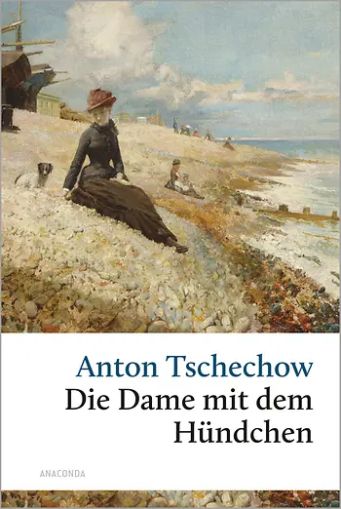 Die Dame mit dem Hündchen und andere Liebesgeschichten