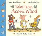 Tales From Acorn Wood: Three lift-the-flap stories