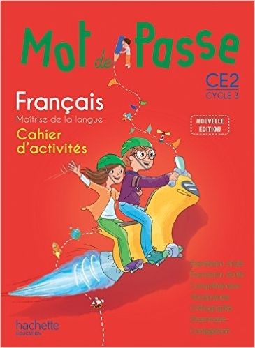 Mot de Passe Français CE2 - Cahier d'activités - Ed. 2015