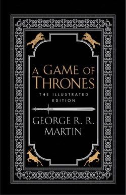 A Game of Thrones The Illustrated Edition