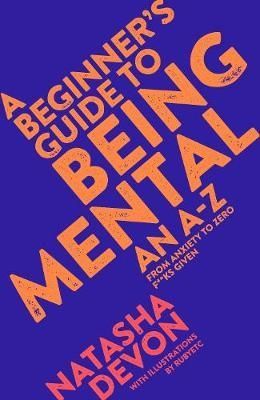 A Beginner`s Guide to Being Mental